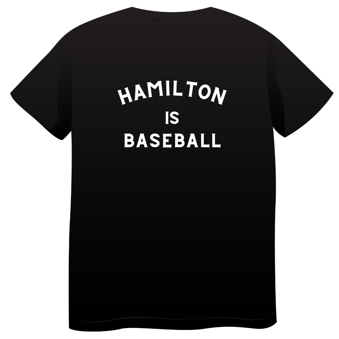 Hamilton is Baseball - True Hamiltonian T-Shirt (Pre-Order)